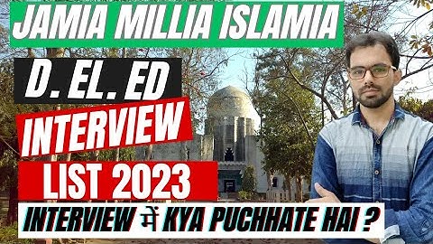 Jamia D.El.Ed 2023 Interview LIST  || Interview me kya puchhate Hai? ||  Explanation by Sajjad Sir