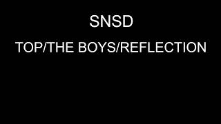SNSD T.O.P/The Boys/Reflection Audio Edit