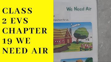 CLASS 2 EVS CHAPTER 19 WE NEED AIR