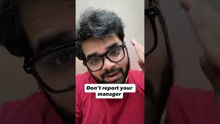 Do not report your manager #manager #corporate #google #microsoft