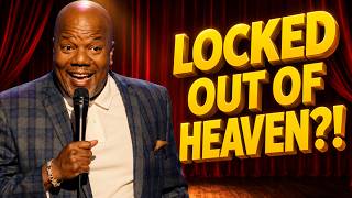 Earthquake - (StandUp Comedy) :  Getting Locked Out of Heaven!