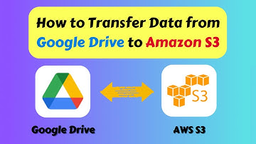 How to Transfer Data from Google Drive to Amazon S3