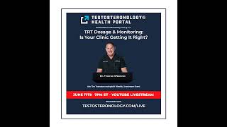 June 17th Live Event With Dr. O'Connor: TRT Dosage & Monitoring: Is Your Clinic Getting It Right?