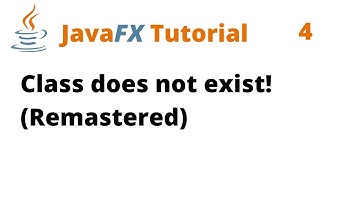 JavaFX Tutorial 4 - Class does not exist! (Remastered)