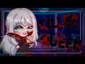 •killer queen//gacha club music video//GCMV•