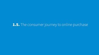 1.5 : The Consumer Journey to Online Purchase