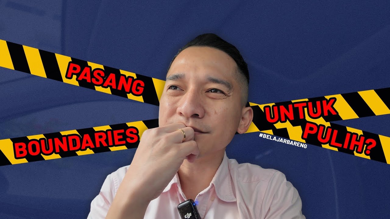 APAKAH SEMBUH HARUS PASANG BOUNDARIES? APAKAH HARUS CUT OFF? 