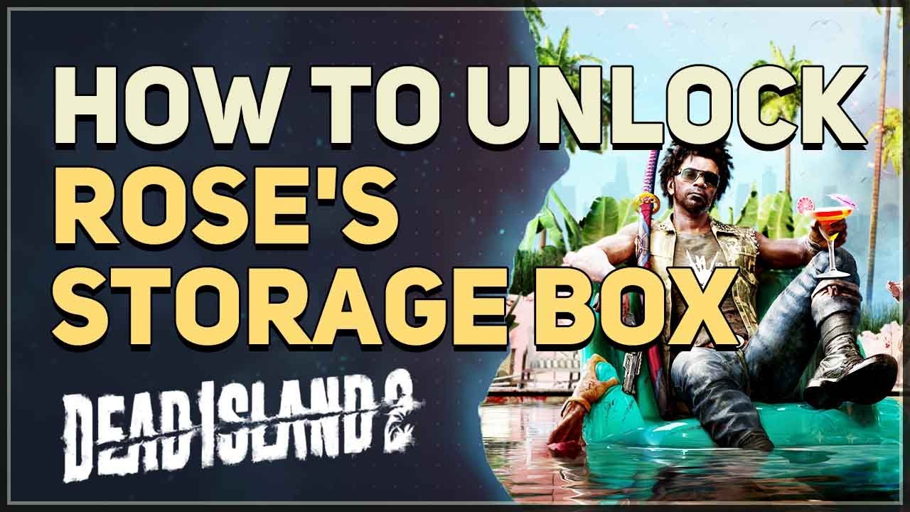How to unlock Rose's Storage Box Dead Island 2 - YouTube