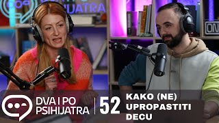 Roditeljstvo ili kako (ne) upropastiti decu | Dva i po psihijatra, ep. 52 Roditeljstvo ili kako (ne) upropastiti decu | Dva i po psihijatra, ep. 52