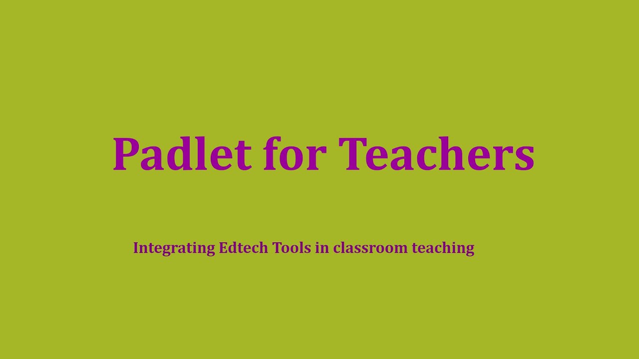 PADLET FOR TEACHERS I Integrating Edtech Tools into Classroom Teaching ...