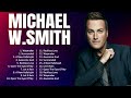 Michael W.Smith Greatest Hits ~ Top Christian Worship Songs