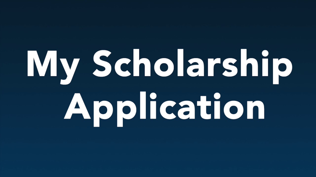 My Scholarship Application - YouTube