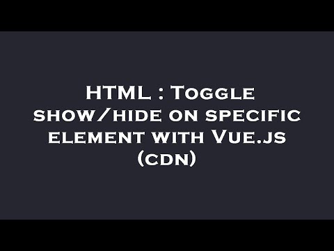 HTML : Toggle show/hide on specific element with Vue.js (cdn)