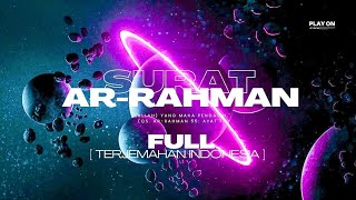 SURAH AR-RAHMAN FULL | SYEKH YASSER AL-DOSARI TERJEMAHAN INDONESIA