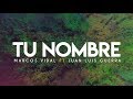 Marcos vidal  tu nombre feat juan luis guerra lyrics oficial