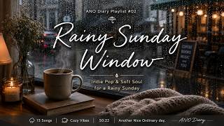 🌧️ Rainy Sunday Window | Cozy Indie Pop & Soft Soul for a Rainy Day ☕ | ANO Diary screenshot 5