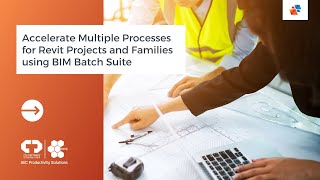 Accelerate Multiple Processes for Revit Projects and Families using BIM Batch Suite