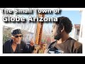 I Visited Globe Arizona Small Town City Tour Vlog