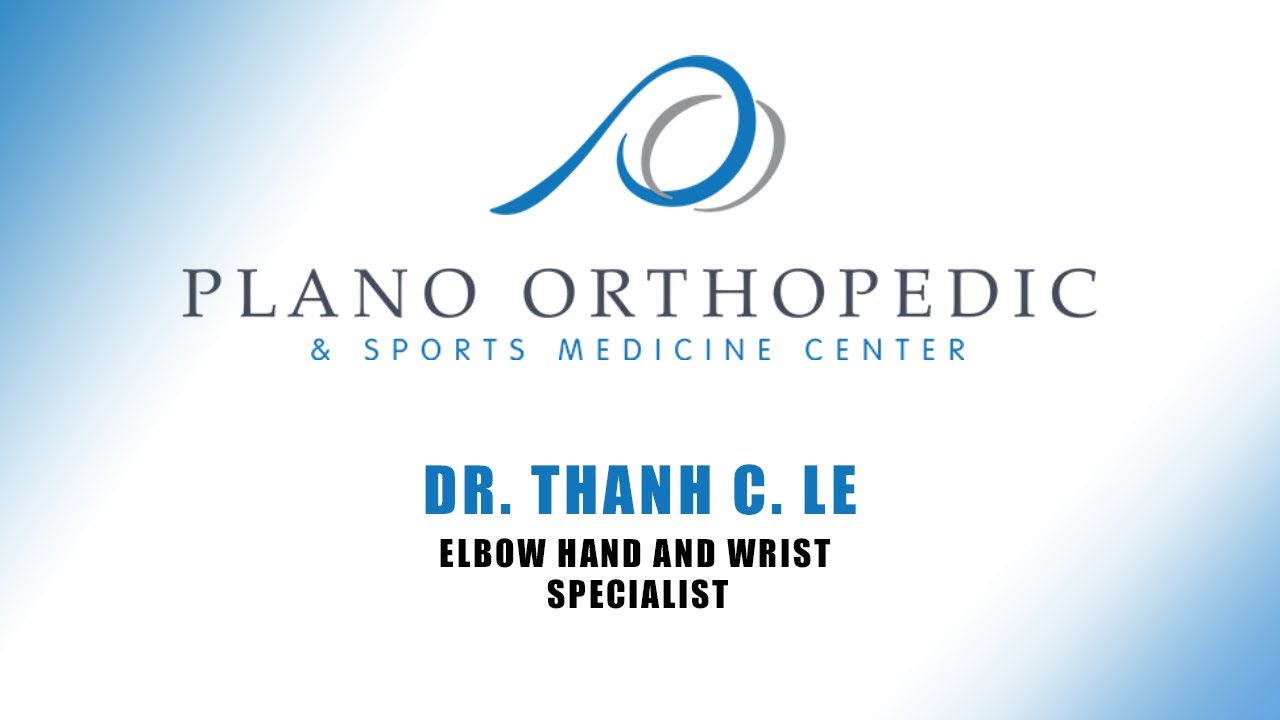 Expert Care for Athletes: Meet Dr. Thanh Le, Elbow, Hand & Wrist Orthopedic Surgeon