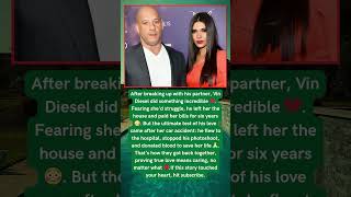 After breaking up with his partner, Vin Diesel did something incredible 💔