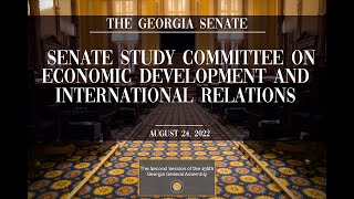 Senate Study Committee on Economic Development and International Relations - 8/24/2022