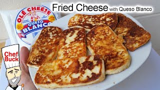 Fried Cheese with Queso Blanco