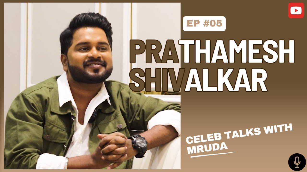 Prathamesh Shivalkar  Interview | EP : 05 | Industry Talks | Celeb Talk With Mruda |