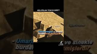 Keloğlan Tokyo 😎Drift