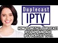 How to install/download Duplecast IPTV app and add IPTV playlist to it.