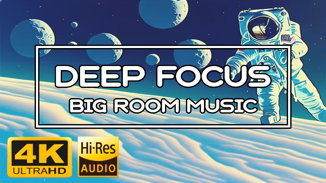 🎧 Deep Focus Big Room Music VOL X 🎧 Futuristic Study/Work 🎹 Epic