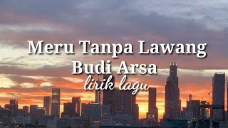 Meru Tanpa Lawang - Budi Arsa (lirik lagu)