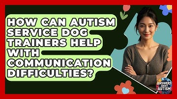 How Can Autism Service Dog Trainers Help With Communication Difficulties? - Answers About Autism