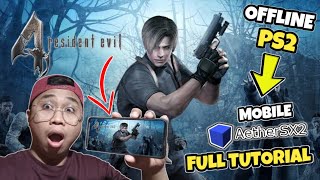 RESIDENT EVIL 4 PS2 WITH AETHERSX2 EMULATOR OFFLINE FOR ANDROID MOBILE FULL TAGALOG TUTORIAL