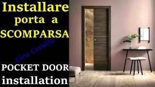 Come installare una Porta a SCOMPARSA , Porta SCORREVOLE o porta a SCRIGNO .POCKET DOOR installation