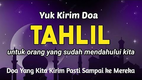 Doa Malam Jumat!!, Yuk Kirim doa Tahlil Untuk Orang Yang telah mendahului kita