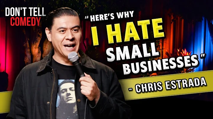 Chris Estrada HATES Small Businesses! | Stand Up C...