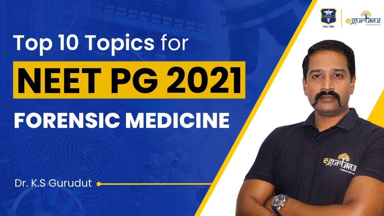 Top 10 Topics for NEET PG 2021 | Forensic Medicine | Dr. K.S. Gurudut ...