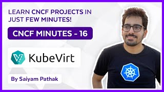 KubeVirt -  Run VM's on Kubernetes (CNCFMinutes 16)