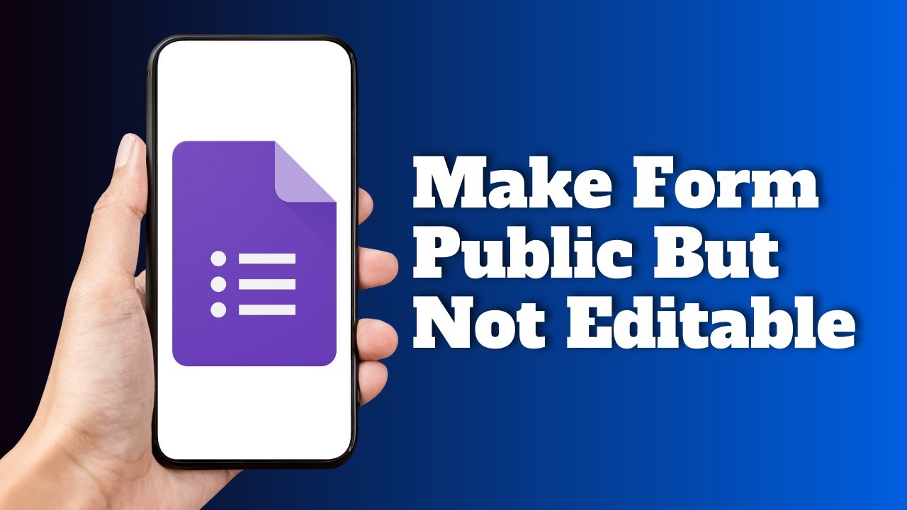 How to Make Google Form Public but Not Editable