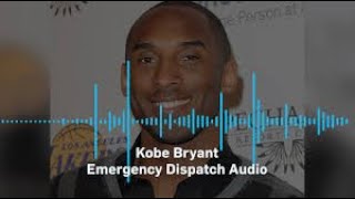 Kobe Bryant Helicopter Accident Emergency Dispatch Audio