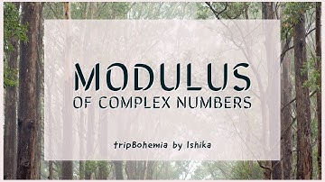 Modulus of A Complex Number L1.3 | Complex Analysis | CSIR/ UGC NET, GATE, IIT JAM, UPSC Optional |