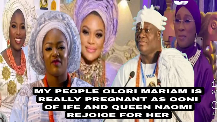 MY PEOPLE OLORI MARIAM IS REALLY PREGNANT AS OONI OF IFE AND QUEEN NAOMI REJOICE FOR HER 