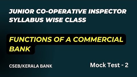 Junior Co-operative inspector syllabus wise class|Mock test-4| Functions of a commercial bank part-2