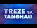 TREZE SA TANGHALI | MAY 25, 2026