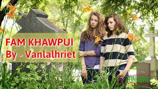 Khawhar Hla - Fam Khawpui by Vanlalhriet (Part II)