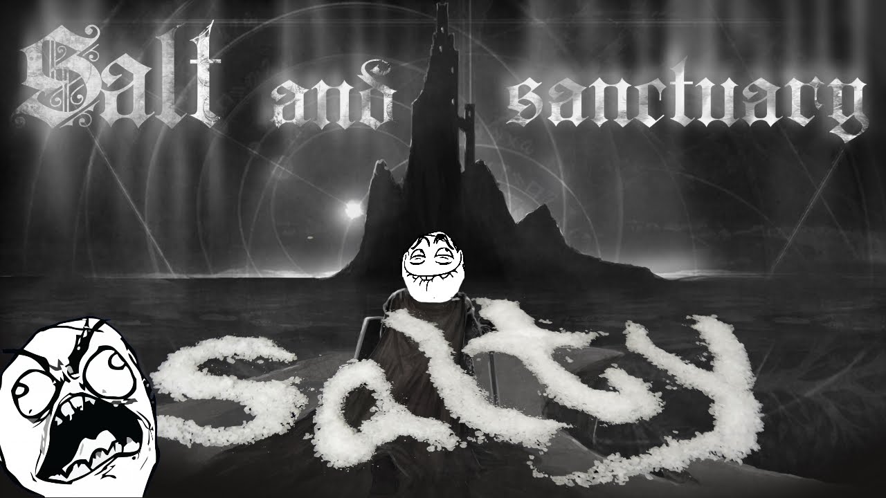 WEEK OF SALT | WHAT EVEN IS THIS?! | SALT AND SANCTUARY | Part 1