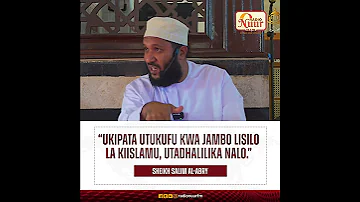 Ukipata Utukufu Kwa Jambo Lisilo La Kiislamu Utadhalilika Shk Salim Al Abry 
