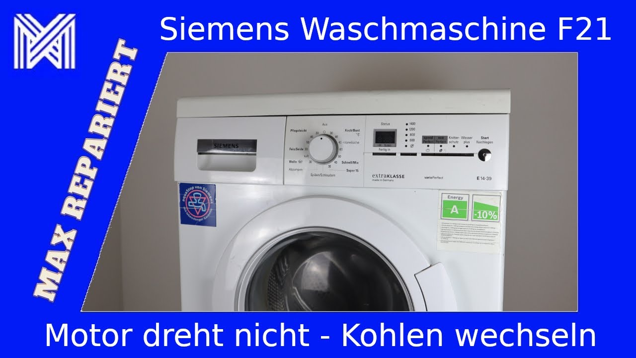 Siemens Waschmaschine Fehler F21 Tür öffnen Siemens Waschmaschine F21 Motorkohlen wechseln - Motor dreht nicht MAX