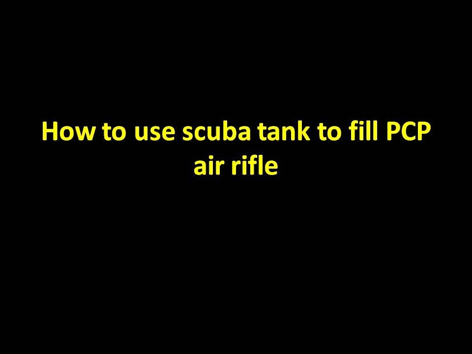 Scuba tank and how to fill a PCP air rifle YouTube