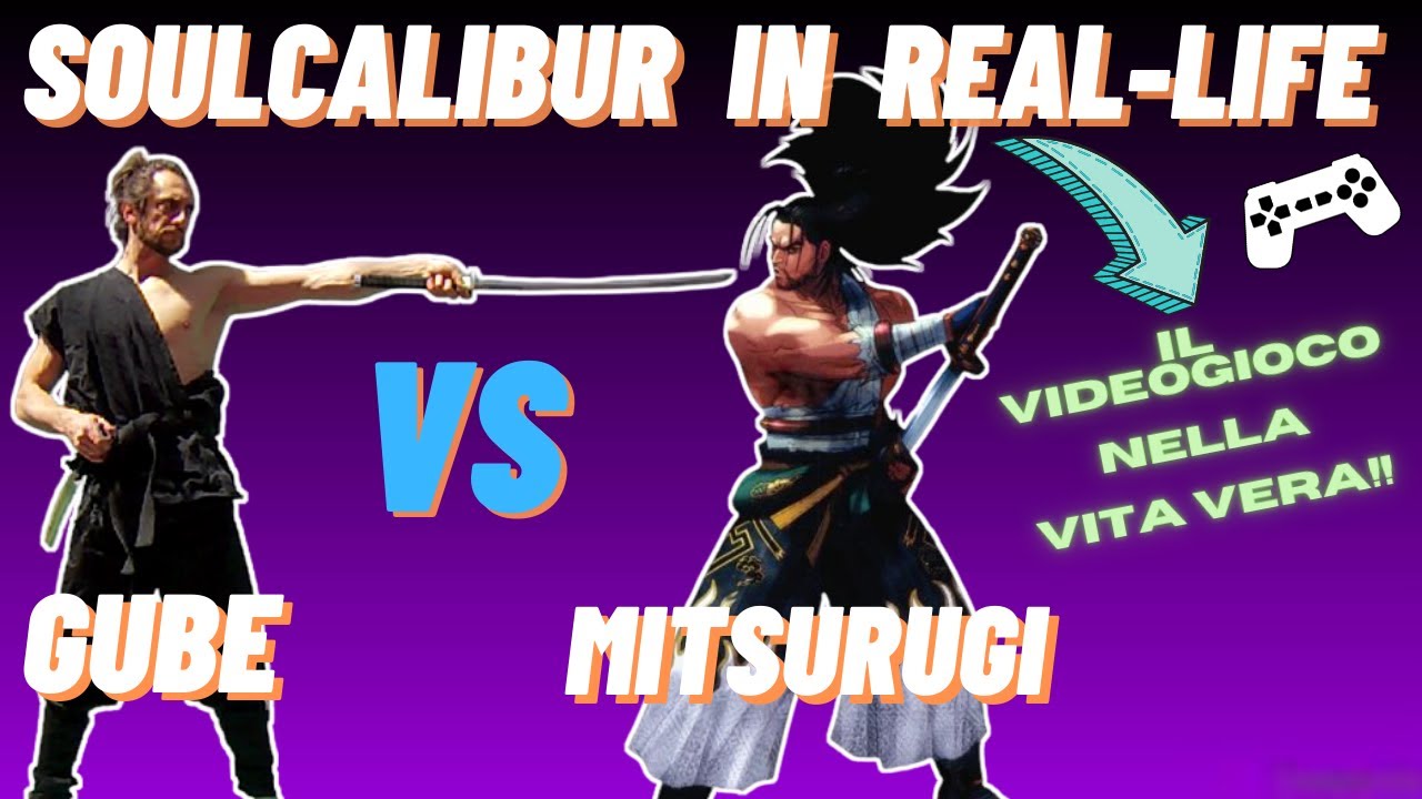 Soulcalibur in Real Life : Gube VS Mitsurugi  ( Videogames nella vita reale )